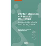 Enfants et adolescents en discussion philosophique Analyse pluridisciplinaire du corpus A(p)prendre - Anda Fournel - Uga - broché - Essai