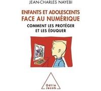 Enfants et adolescents face au numérique Jean-Charles Nayebi (Auteur)