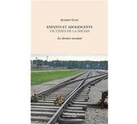 Enfants et adolescents victimes de la Shoah - Les derniers racontent Audrey Gasc (Auteur)