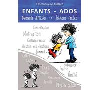 ENFANTS ET ADOS - Moments difficiles, Solutions faciles