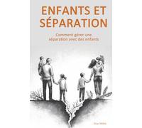 Enfants et Séparation: Comment gérer une séparation avec des enfants