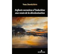 Enfants eurasiens d'Indochine aux vents de la décolonisation