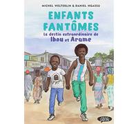 Enfants Fantômes - Le Destin Extraordinaire De Ibou Et Arame
