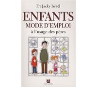 Enfants, Mode D'emploi - A L'usage Des Pères