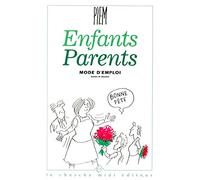 Enfants, parents : Mode d'emploi