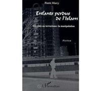 Enfants perdus de l'islam - Des cités au terrorisme : la manipulation - Pierre Marcy - L'harmattan - Livre