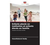 Enfants placés en institution et enfants élevés en famille: Questions de santé mentale