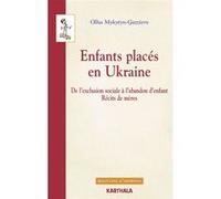 Enfants placés en Ukraine. De l'exclusion sociale à l'abandon d'enfant. Récits de mères Ohla Mykytyn-Gazziero (Auteur)