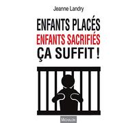 Enfants placés, enfants sacrifiés, ça suffit !