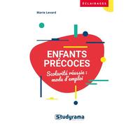 Enfants précoces Mode d'emploi pour les parents et les enseignants - Marie Levard - Studyrama Eds - broché - Guide