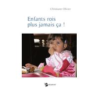 Enfants rois, plus jamais ça !