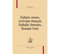 Enfants Russes, Écrivains Français : Nathalie Sarraute, Romain Gary
