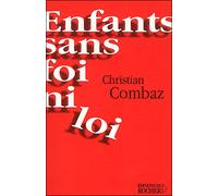 Enfants sans foi ni loi - Christian Combaz - Rocher Eds Du - broché - Essai