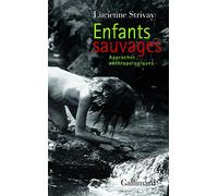 Lucienne Strivay – Enfants sauvages – Approches anthropologiques – Broché – Gallimard