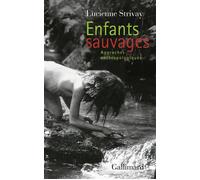 Enfants sauvages Approches anthropologiques - Lucienne Strivay - Gallimard - broché - Essai