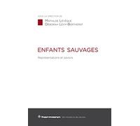 Enfants sauvages: Représentations et savoirs