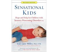 Enfants sensationnels : espoir et aide pour les enfants souffrant de troubles du traitement sensoriel (TTS)
