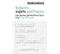 Enfants, sujets politiques - les jeunes generations face a la crise du covid