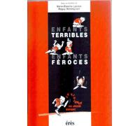 Enfants terribles, enfants féroces Marie-Blanche Lacroix (Directeur éditorial), Maguy Monmayrant (Directeur éditorial), LACROIX/MONMAYRANT (Auteur)