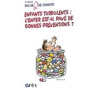 Enfants turbulents : l'enfer est-il pavé de bonnes préventions ?