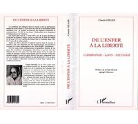 Enfer (de l') a la liberte Cambodge - Laos - Vietnam - Claude Gilles - L'harmattan - broché - Etude