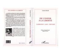 De L'enfer À La Liberté. - Cambodge, Laos, Vietnam, Accueil Des Réfugiés En France (Documents Et Témoignages)