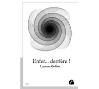 Enfer... derrière ! - Laurent Golliot - Du Pantheon Eds - broché - Essai