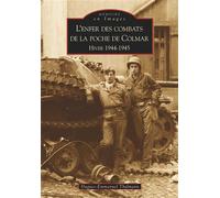 Enfer des combats de la poche de Colmar (L') - Hugues-Emmanuel Thalmann - Nouvelles Editions Sutton - broché - Etude
