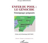 Enfer du pool : le génocide Prosper Bimangou (Auteur), Dominique Kounkou (Préface)