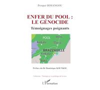 Enfer du pool : le génocide: Témoignages poignants