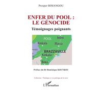 Enfer du pool : le génocide Témoignages poignants - Prosper Bimangou - L'harmattan - broché - Témoignage