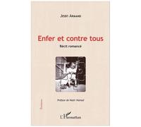 Jean Armand – Enfer et contre tous – Récit romancé – Broché