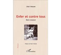 Enfer et contre tous Récit romancé - Jean Armand - L'harmattan - broché - Roman