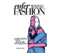 Enfer Fashion Confessions d'un agent de mannequins - Benedetta Blancato - Calmann-Levy - broché - Récit