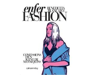 Enfer Fashion Confessions d'un agent de mannequins - Benedetta Blancato - Calmann-Levy - broché - Récit
