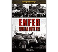 Enfer sur la cote 112 - Georges Bernage - Heimdal Eds - broché - Récit