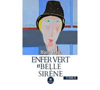 Enfer vert et belle sirène : Tome II