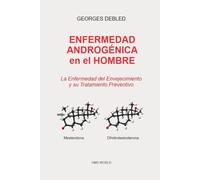 Enfermedad Androgénica En El Hombre: La Enfermedad Del Envejecimiento