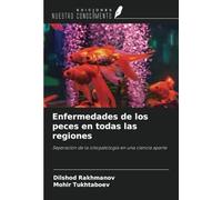 Enfermedades de los peces en todas las regiones: Separación de la ictiopatología en una ciencia aparte