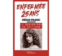 Enfermée 25 ans - Régis Franc - Telemaque - broché - Roman