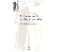 Enfermement et discrimination Christophe Dargère (Auteur)