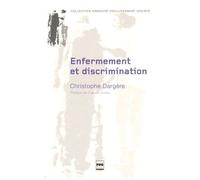 Enfermement Et Discrimination - De La Structure Médico-Sociale À LInstitution Stigmate