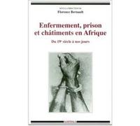 Enfermement, prison et châtiments en Afrique Florence Bernault (Auteur)