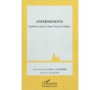 Pierre-Victor Tournier – Enfermements Populations, Espaces, Temps, Processus, Politiques – Étude – Broché