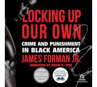 Enfermer Notre Propre : Crime et châtiment en Amérique Noire [Import]