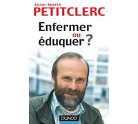 Enfermer ou éduquer ? - 2ème édition - Pour une vraie prévention de la délinquance: Pour une vraie prévention de la délinquance