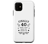 Enfin 40 Maintenant Je Dois Juste Grandir 40e Anniversaire Coque pour iPhone 11