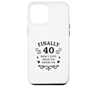 Enfin 40 Maintenant Je Dois Juste Grandir 40e Anniversaire Coque pour iPhone 12 Pro Max