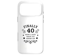 Enfin 40 Maintenant Je Dois Juste Grandir 40e Anniversaire Coque pour iPhone 17 Pro Max