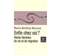 Enfin chez soi ?: Récits féminins de vie et de migration